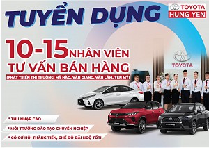 TOYOTA HƯNG YÊN TUYỂN DỤNG 10-15 NHÂN VIÊN KINH DOANH